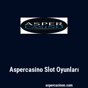 Aspercasino Slot Oyunları